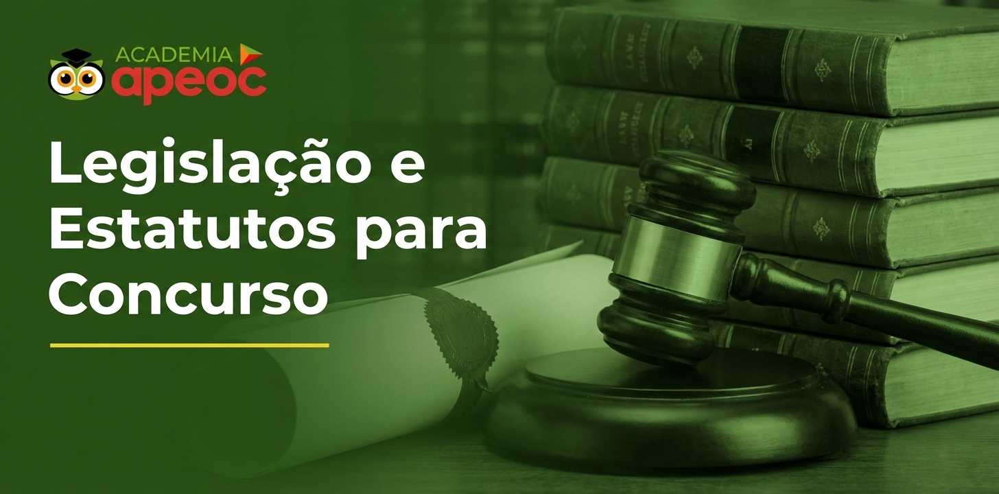 Legislação e Estatutos para Concurso